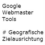 Google Webmaster Tools - geografische Zielausrichtung