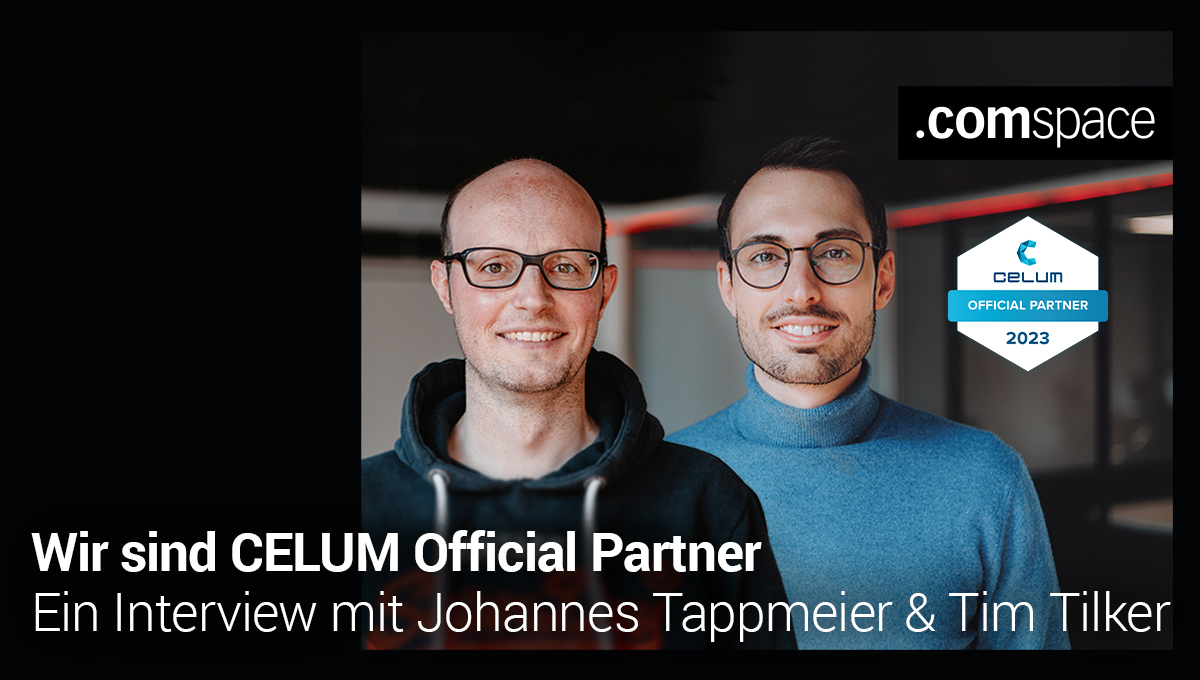 Wir sind Celum Official Partner. Johannes Tappmeier und Tim Tilker im Interview