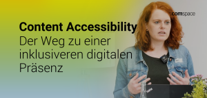 Eine Frau mit roten Haaren, die eine Jeansjacke trägt, hält einen Vortrag über 'Content Accessibility: Der Weg zu einer inklusiveren digitalen Präsenz'. Im Hintergrund ist ein gelb-grün verlaufender Hintergrund zu sehen. Oben rechts befindet sich das Logo von comspace.