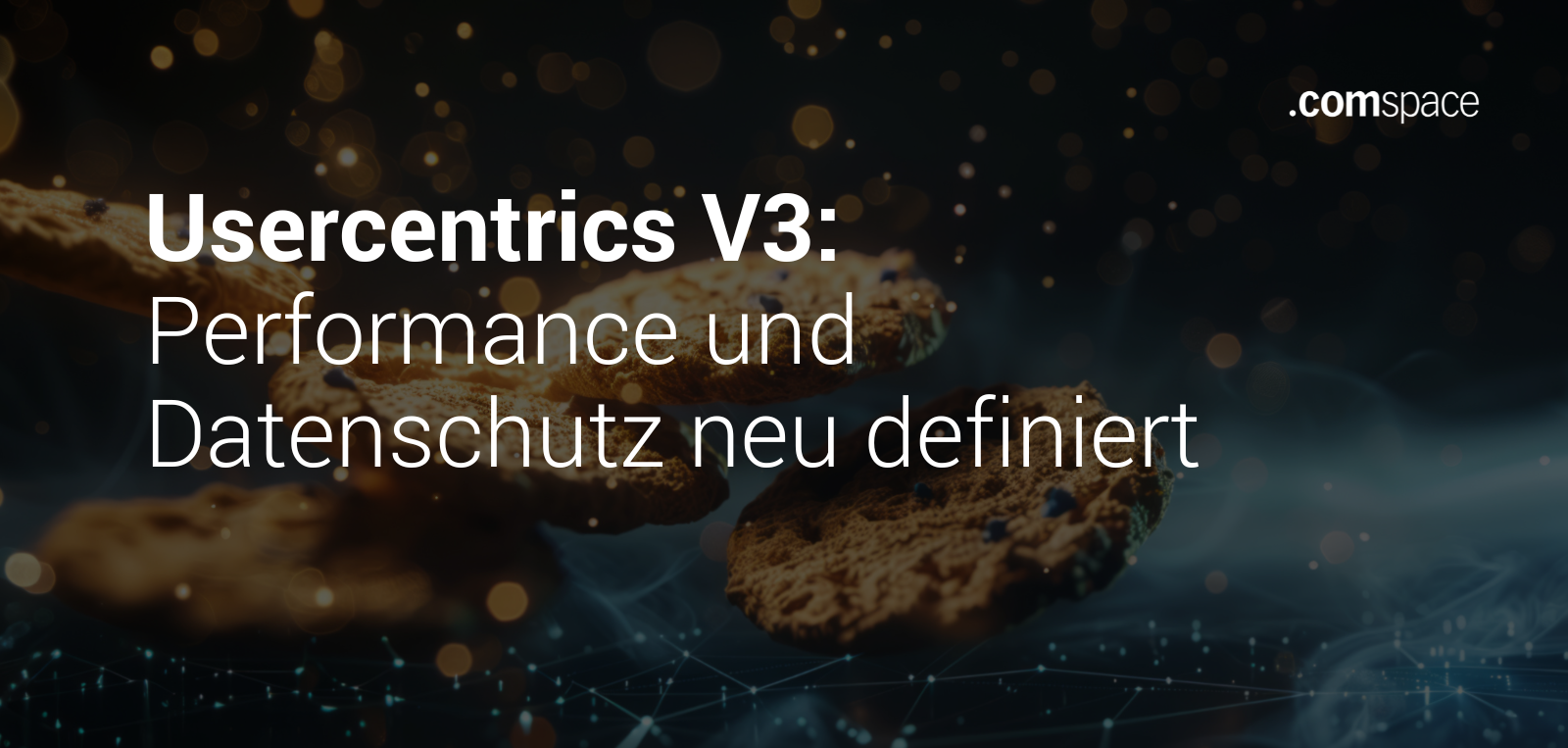 Bild mit Cookies und dem Text Usercentrics V3: Performance und Datenschutz neu definiert