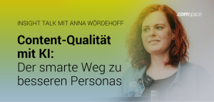 Gesicht von Anna Wördehoff, daneben der Text "Content-Qualität mit KI: Der smarte Weg zu besseren Personas" und das comspace-Logo