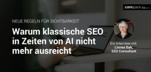 Headline "Warum klassische SEO in Zeiten von AI nicht mehr ausreicht", Bild der SEO-Expertin Linnea Bak von comspace